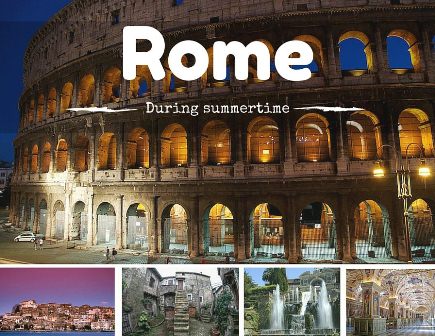Summertime! Best Things To Do In Rome and Surroundings Areas.